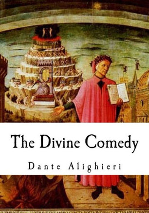 The Divine Comedy : The Vision Of Hell, Purgatory, And Paradise
