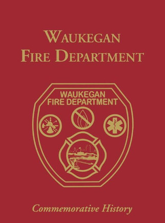 Waukegan Fire Department: Commemorative History