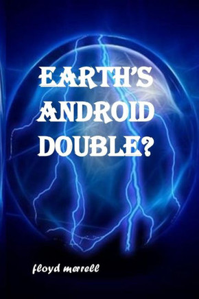 Earth's Android Double? (A trilogy, no title)