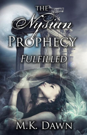 The Nysian Prophecy Fulfilled: Book 3 In The Nysian Prophecy Trilogy (Volume 3)