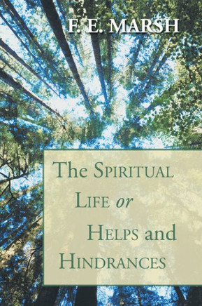 The Spiritual Life, or Helps and Hindrances
