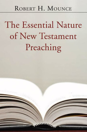 The Essential Nature of New Testament Preaching