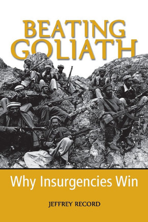 Beating Goliath: Why Insurgencies Win