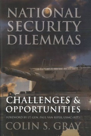 National Security Dilemmas: Challenges & Opportunities National Security Dilemmas: Challenges & Opportunities