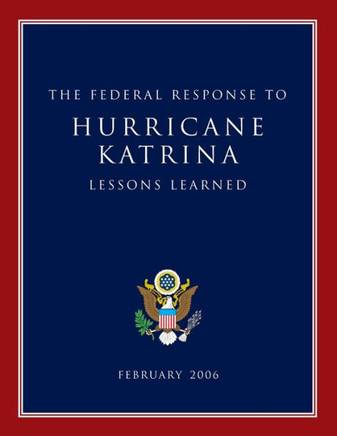 Lessons Learned: The Federal Response to Hurricane Katrina