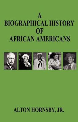 A Biographical History of African Americans
