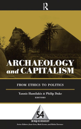 Archaeology and Capitalism: From Ethics to Politics