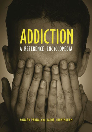 Addiction: A Reference Encyclopedia