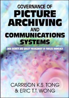 Governance of Picture Archiving and Communications Systems: Data Security and Quality Management of Filmless Radiology