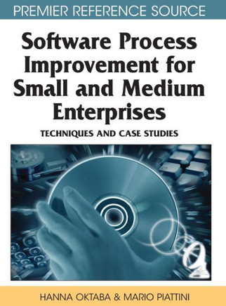 Software Process Improvement for Small and Medium Enterprises: Techniques and Case Studies