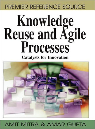 Knowledge Reuse and Agile Processes: Catalysts for Innovation