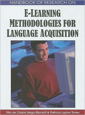 Handbook of Research on E-Learning Methodologies for Language Acquisition