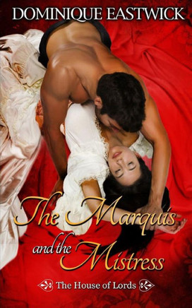 The Marquis And The Mistress: House Of Lords Book #2 (1Night Stand)