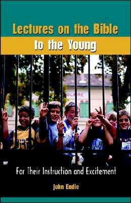 Lectures on the Bible to the Young