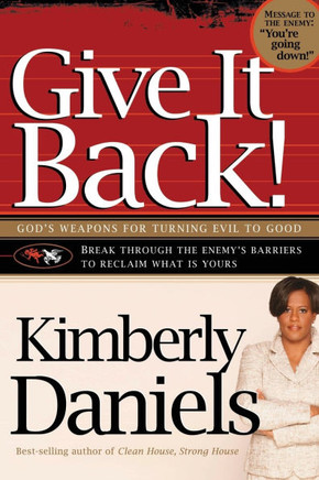 Give It Back!: God's Weapons for Turning Evil to Good