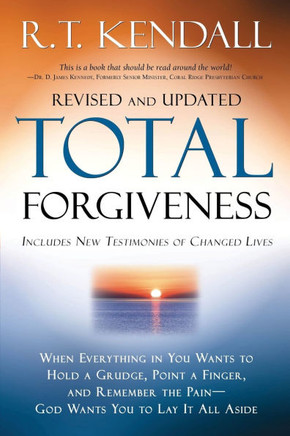Total Forgiveness: When Everything in You Wants to Hold a Grudge, Point a Finger, and Remember the Pain - God Wants You to Lay It All Asi