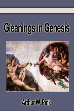 Gleanings in Genesis Gleanings in Genesis
