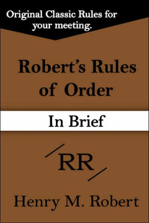 Robert's Rules of Order (in Brief)