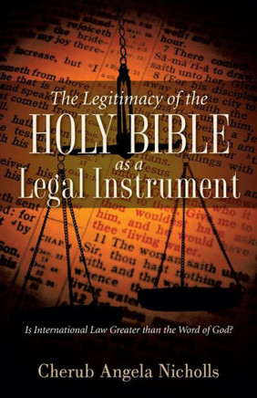 The Legitimacy of the Holy Bible as a Legal Instrument