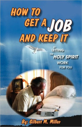 How to Get a Job and Keep It by Letting the Holy Spirit Work for You
