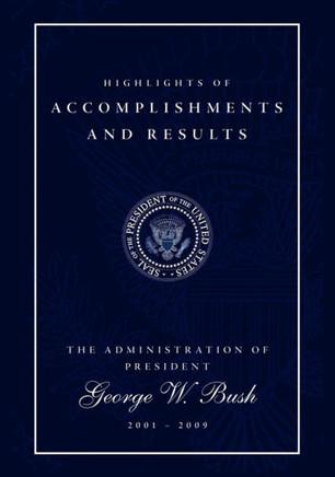 Highlights of Accomplishments and Results: The Administration of President George W. Bush 2001 - 2009