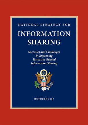 National Strategy for Information Sharing: Successes and Challenges in Improving Terrorism-Related Information Sharing