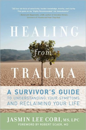 Healing from Trauma: A Survivor's Guide to Understanding Your Symptoms and Reclaiming Your Life