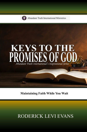 Keys to the Promises of God: Maintaining Faith While You Wait