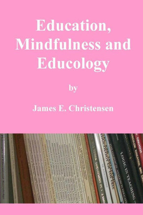 Education, Mindfulness and Educology