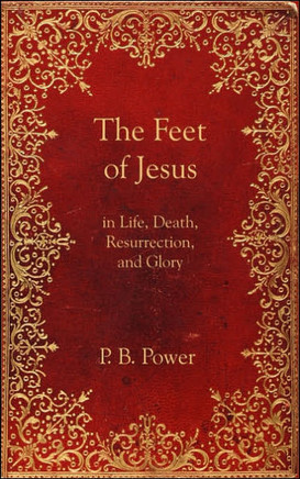 The Feet of Jesus in Life, Death, Resurrection, and Glory