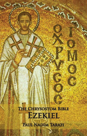 The Chrysostom Bible - Ezekiel: A Commentary - Large Print