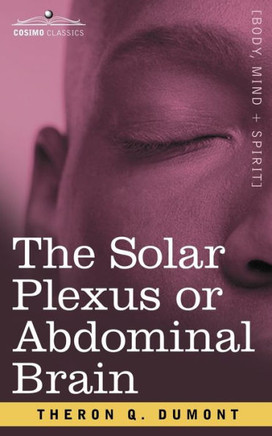 The Solar Plexus or Abdominal Brain
