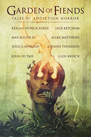 Garden Of Fiends: Tales Of Addiction Horror