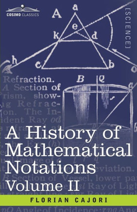 A History of Mathematical Notations, Volume II