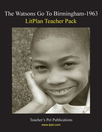 Litplan Teacher Pack: The Watsons Go to Birmingham--1963