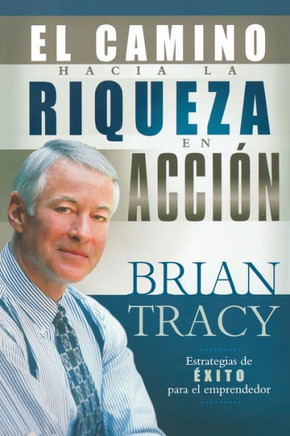 El Camino Hacia La Riqueza En Acci?n = The Way to Wealth in Action