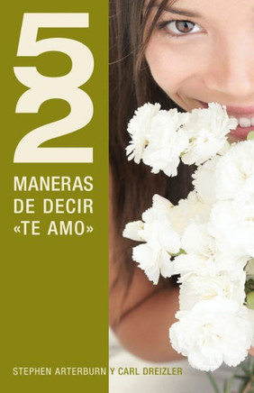 52 Maneras de Decir ""Te Amo"" = 52 Simple Ways to Say ""I Love You"" = 52 Simple Ways to Say ""I Love You""