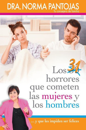 31 Horrores Que Cometen Las Mujeres Y Los Hombres: ...Y Que Les Impiden Ser Felices