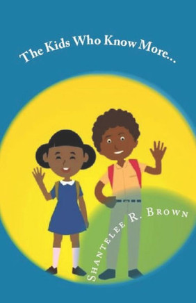 The Kids Who Know More : Empowering Young Minds Through The Law Of Attraction