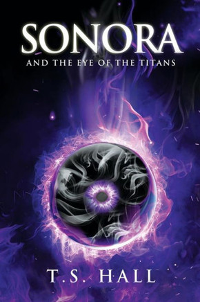 Sonora And The Eye Of The Titans (Book #1)