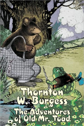 The Adventures of Old Mr. Toad by Thornton Burgess, Fiction, Animals, Fantasy & Magic The Adventures of Old Mr. Toad by Thornton Burgess, Fiction, Animals, Fantasy & Magic