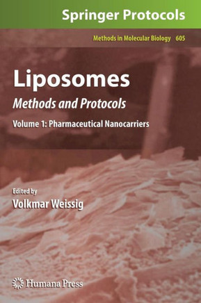 Liposomes: Methods and Protocols, Volume 1: Pharmaceutical Nanocarriers