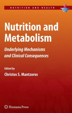Nutrition and Metabolism: Underlying Mechanisms and Clinical Consequences