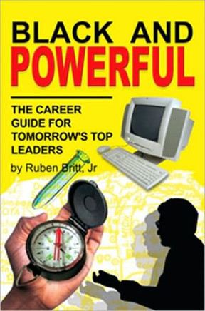 Black and Powerful: The Career Guide for Tomorrow's Top Leaders