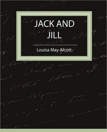 Jack and Jill - Louisa May Alcott
