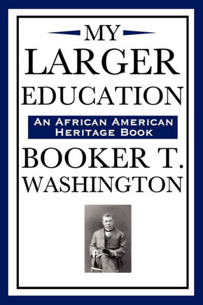 My Larger Education (an African American Heritage Book)