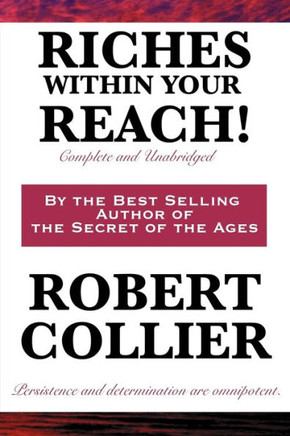 Riches Within Your Reach! Complete and Unabridged