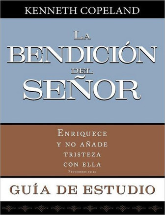 La Bendicion del Senor Enriquece y No Anade Tristeza Con Ella Guia de Estudio