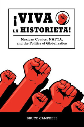 Viva La Historieta: Mexican Comics, Nafta, and the Politics of Globalization