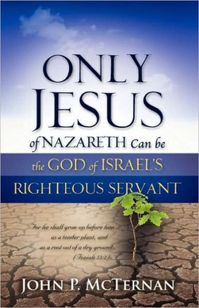Only Jesus of Nazareth Can Be the God of Israel's Righteous Servant